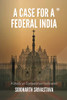 A Case For A Federal India