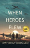 When Heroes Flew
