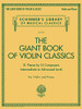 Giant Book Of Violin Classics For Violin With Piano Accompaniment: Violin And Piano