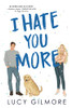 I Hate You More: An Effortlessly Charming Enemies-To-Lovers Rom-Com