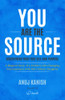 You Are The Source: Discovering Your True Self And Purpose