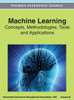 Machine Learning: Concepts, Methodologies, Tools and Applications (Volume 3)
