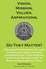 Vision, Mission, Values, Aspirations, Do They Matter?: A Business Professionals’ Guide to Drafting Vision/Mission Statements and Their Purpose in ... Tools (Management Tools Beyond 2020)