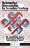Mathematical Understanding for Secondary Teaching: A Framework and Classroom-Based Situations
