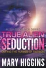 True Alien Seduction: Outing the Flames of Passion (Alien Romance Series)