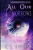 All Our Tomorrows: Riven Worlds Book Four (Amaranthe)