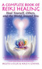A Complete Book of Reiki Healing: Heal Yourself, Others, and the World Around You