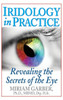 Iridology in Practice: Revealing the Secrets of the Eye