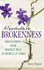 A Spirituality for Brokenness: Discovering Your Deepest Self in Difficult Times