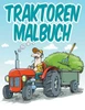 Traktoren Malbuch: Malbuch Für Kinder