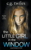 The Little Girl In The Window: A Psychological Thriller