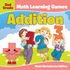 2nd Grade Math Learning Games: Addition Math Worksheets Edition
