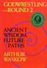 Godwrestling-- Round 2: Ancient Wisdom, Future Paths