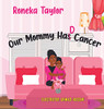 Our Mommy Had Cancer