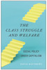 The Class Struggle and Welfare: Social Policy Under Capitalism