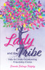 Lady And The Tribe: How To Create Empowering Friendship Circles