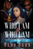 Who I Am Is Who I Am Volume 1