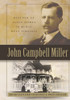 John Campbell Miller: Builder Of Fancy Homes In Rural West Virginia