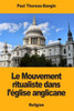 Le Mouvement ritualiste dans l'Ã©glise anglicane