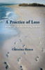 A Practice Of Loss: Memoir Of An Abandoning Mother