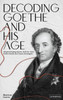 Decoding Goethe and His Age