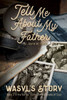 Tell Me About My Father: Wasyl's Story