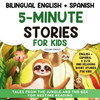 Bilingual 5-Minute Stories For Kids: Short stories for kids Aged 2-8 Historias de 5 minutos