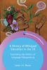 A History Of Bilingual Education In The Us: Examining The Politics Of Language Policymaking (Bilingual Education & Bilingualism, 129) (Volume 129)