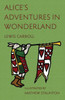 Alice's Adventures in Wonderland: Illustrated by Mathew Staunton