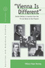 Vienna Is Different: Jewish Writers in Austria from the Fin-De-Siècle to the Present
