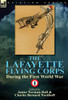 The Lafayette Flying Corps-During the First World War: Volume 1