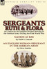 Sergeants Ruth and Flora: an American and English Woman Serving in the Serbian Army During the First World War--Nation at Bay & An English Woman-Serge
