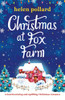 Christmas At Fox Farm: A Heartwarming And Uplifting Christmas Romance