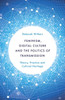 Feminism, Digital Culture and the Politics of Transmission: Theory, Practice and Cultural Heritage
