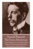 Arnold Bennett - The Great Adventure: ""Any change, even a change for the better is always accompanied by drawbacks and discomforts.""