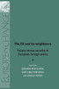 The EU and Its Neighbours: Values Versus Security in European Foreign Policy