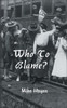 Who To Blame?