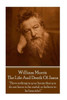 William Morris - The Life And Death Of Jason: ""Have nothing in your house that your house that you do not know to be useful, or to be beautiful.""