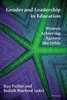 Gender and Leadership in Education: Women Achieving Against the Odds