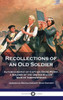 Recollections of an Old Soldier: Autobiography of Captain David Perry, a Soldier of the United States' War of Independence (American Revolutionary War