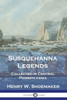 Susquehanna Legends: Collected in Central Pennsylvania
