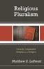 Religious Pluralism: Toward a Comparative Metaphysics of Religion