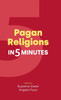 Pagan Religions in Five Minutes