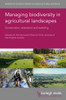Managing Biodiversity in Agricultural Landscapes: Conservation, Restoration and Rewilding