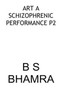 Art a Schizophrenic Performance P2