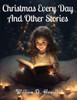 Christmas Every Day And Other Stories