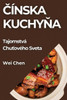 Čínska Kuchyňa: Tajomstvá Chuťového Sveta