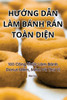 HƯỚng DẪn LÃ m BÃ¡nh RÃ¡n ToÃ n DiỆn