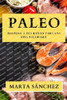 Paleo: Regresa a tus Raíces para una Vida Saludable