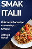 Smak Italii: Kulinarna Podróż po Prawdziwym Smaku